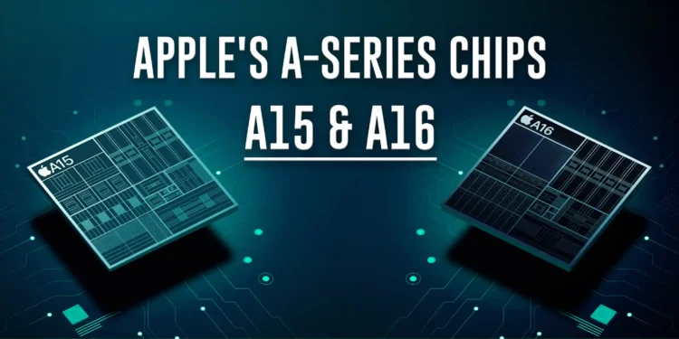A15 and A16 Chip