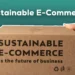 Sustainable E-Commerce