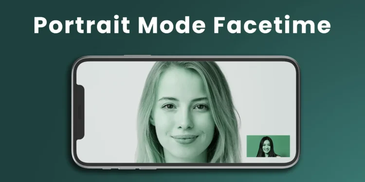 Feature Image of Portrait Mode Facetime